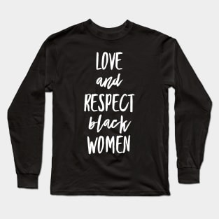 Love And Respect Black Women | African American Long Sleeve T-Shirt